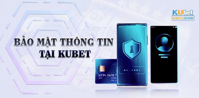 Chính sách bảo mật Kubet