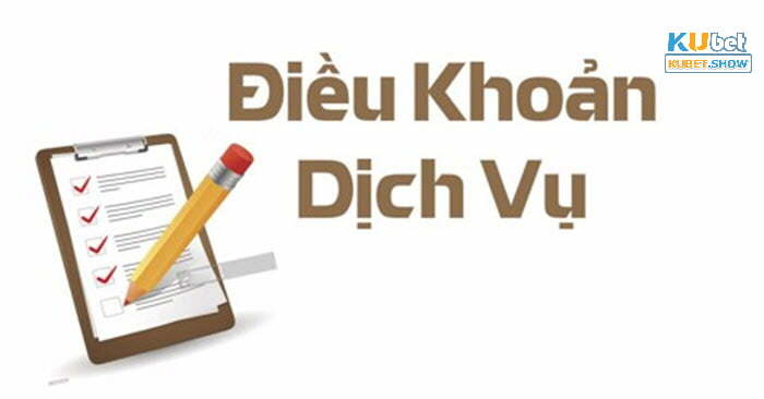 điều khoản dịch vụ Kubet