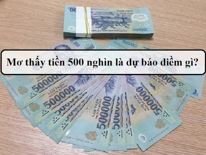 Mơ thấy tiền 500 nghìn có điềm gì?