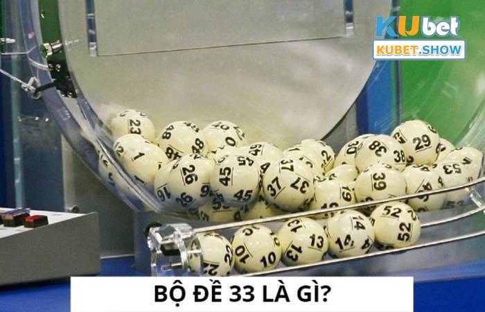 bộ đề 33 là gì?